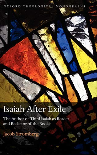 Isaiah After Exile The Author of Third Isaiah as Reader and Redactor of the Boo [Hardcover]