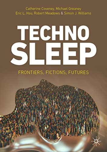 Technosleep Frontiers, Fictions, Futures [Paperback]