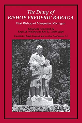 The Diary Of Bishop Frederic Baraga First Bishop Of Marquette, Michigan (great  [Paperback]