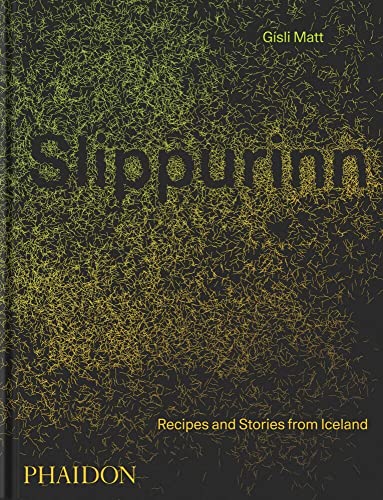 Slippurinn: Recipes and Stories from Iceland [Hardcover]