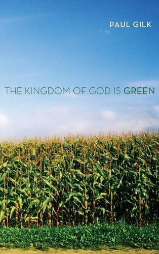 The Kingdom Of God Is Green [Hardcover]