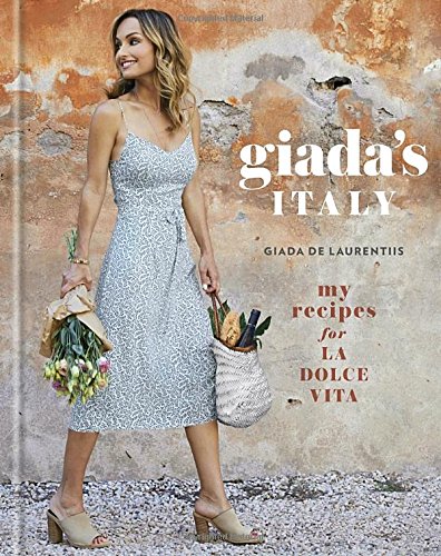 Giada's Italy: My Recipes for La Dolce Vita [