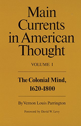 Main Currents In American Thought Volume 1 - The Colonial Mind, 1620-1800 [Paperback]