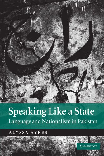 Speaking Like a State Language and Nationalism in Pakistan [Paperback]