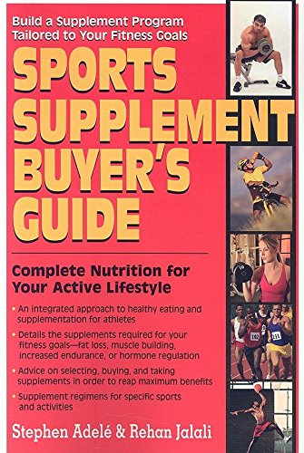 Sports Supplement Buyer's Guide: Complete Nutrition for Your Active Lifestyle [Paperback]