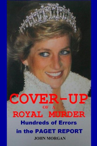 Cover-up of a Royal Murder Hundreds of Errors in the Paget Report [Paperback]