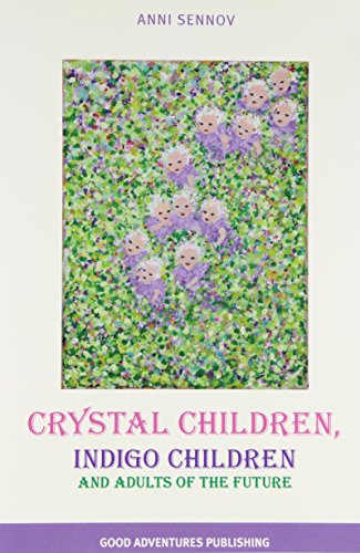 Crystal Children, Indigo Children And Adults Of The Future [Paperback]