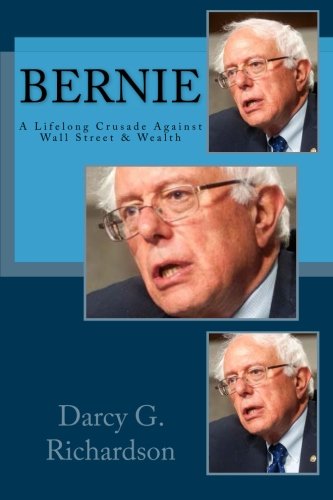 Bernie A Lifelong Crusade Against Wall Street & Wealth [Paperback]