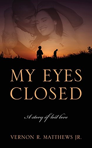 My Eyes Closed A Story Of Lost Love [Paperback]