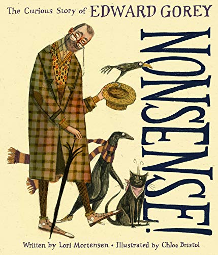 Nonsense! The Curious Story of Edward Gorey [Hardcover]