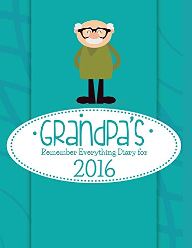 Grandpa's Remember Everything Diary For 2016 [Diary]