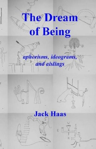 The Dream Of Being Aphorisms, Ideograms, And Aislings [Paperback]