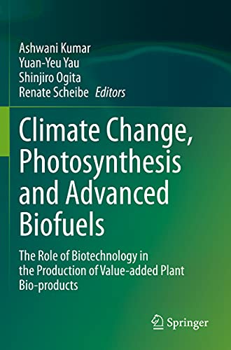 Climate Change, Photosynthesis and Advanced Biofuels: The Role of Biotechnology  [Paperback]