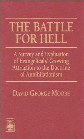 The Battle for Hell: A Survey and Evaluation of Evangelicals' Growing Attraction [Hardcover]