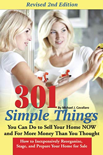 301 Simple Things You Can Do To Sell Your Home Now And For More Money Than You T [Paperback]