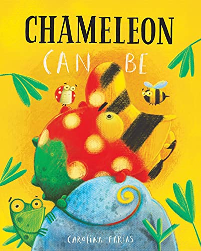 Chameleon Can Be [Hardcover]