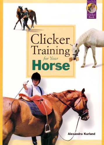 Clicker Training For Your Horse [Paperback]