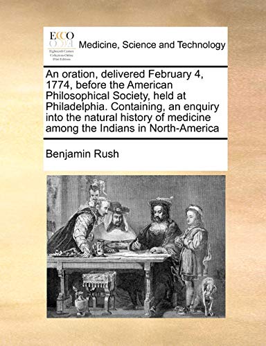 oration, delivered February 4, 1774, before the American Philosophical Society,  [Paperback]