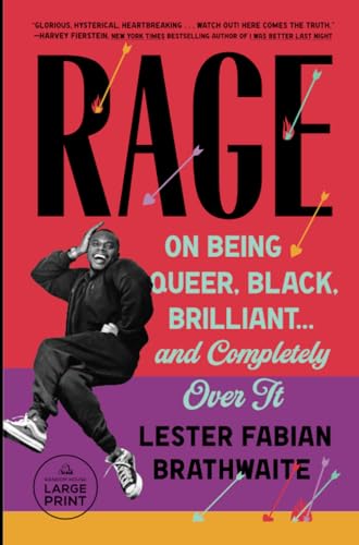 Rage: On Being Queer, Black, Brilliant . . . and Completely Over It [Paperback]