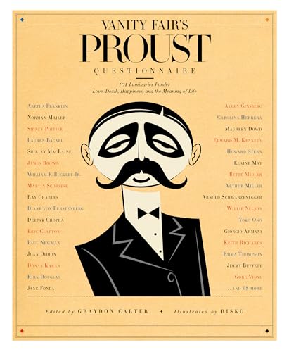 Vanity Fair's Proust Questionnaire: 101 Luminaries Ponder Love, Death, Happiness [Hardcover]