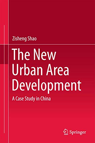 The New Urban Area Development: A Case Study in China [Hardcover]