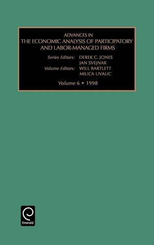 Advances in the Economic Analysis of Participatory and Labor-Managed Firms [Hardcover]