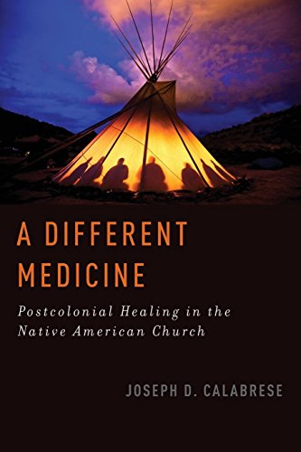 A Different Medicine Postcolonial Healing in the Native American Church [Paperback]