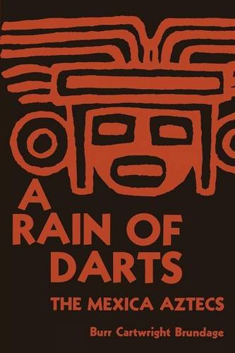 A Rain Of Darts The Mexica Aztecs (texas Pan American) [Paperback]