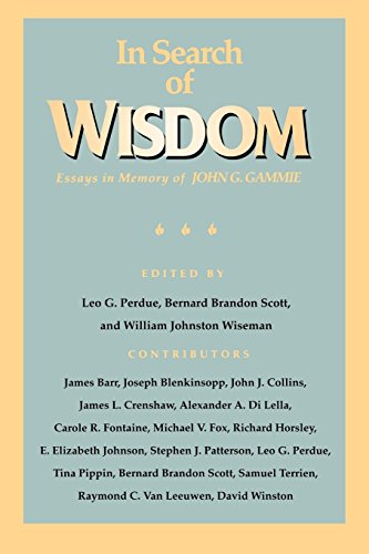 In Search Of Wisdom Essays In Memory Of John G. Gammie [Paperback]