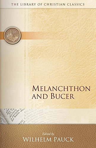 Melanchthon And Bucer (library Of Christian Classics) [Paperback]