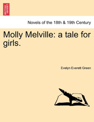 Molly Melville  A tale for Girls [Paperback]