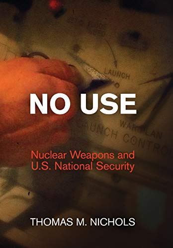 No Use Nuclear Weapons And U.S. National Security (haney Foundation Series) [Hardcover]