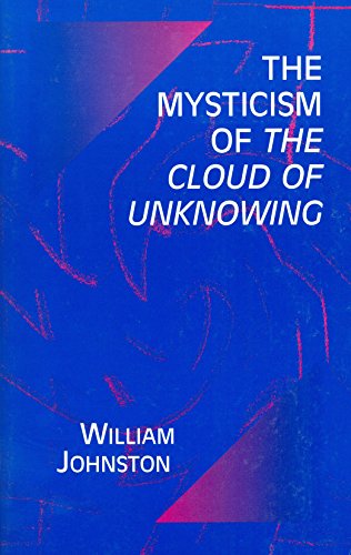 The Mysticism of the Cloud of Unknoing [Paperback]