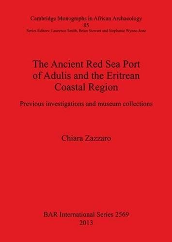 Ancient Red Sea port of Adulis and the Eritrean Coastal Region [Paperback]