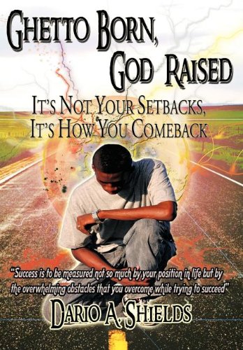 Ghetto Born, God Raised  It's Not Your Setbacks, It's Ho You Comeback [Hardcover]