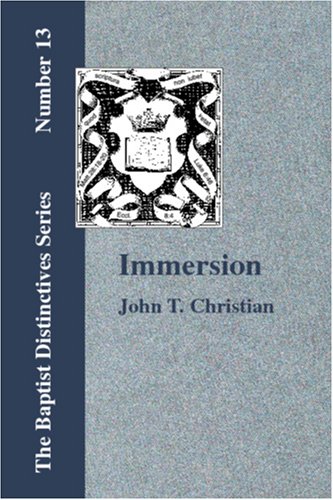 Immersion The Act Of Christian Baptism [Paperback]