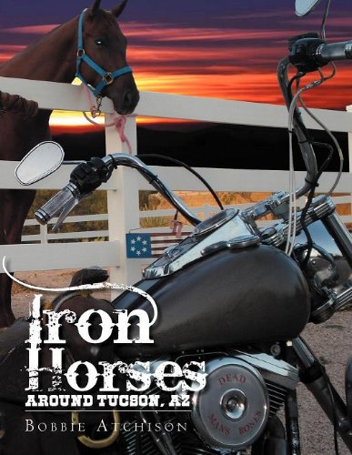 Iron Horses Around Tucson , Az [Paperback]