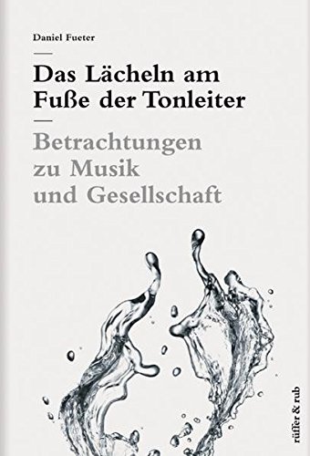 Lcheln Am Fusse der Tonleiter  Betrachtungen Zu Musik und Gesellschaft [Hardcover]