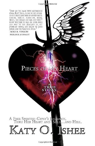 Pieces Of My Heart A Free Spirited Gypsy's Journey [Hardcover]