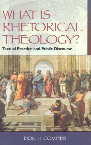 What Is Rhetorical Theology Textual Practice and Public Discourse [Paperback]