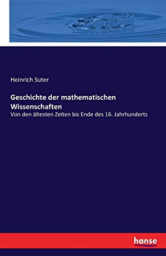 Geschichte Der Mathematischen Wissenschaften (german Edition) [Paperback]