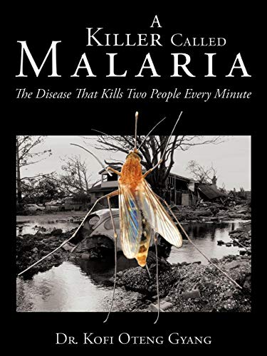 Killer Called Malari  The Disease That Kills To People Every Minute [Paperback]