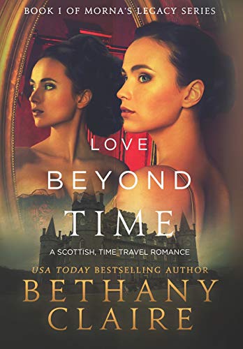 Love Beyond Time A Scottish, Time Travel Romance (morna's Legacy) [Hardcover]