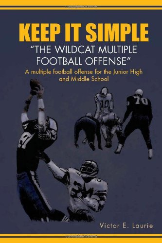 Keep It Simple''the Wildcat Multiple Football Offense [Paperback]