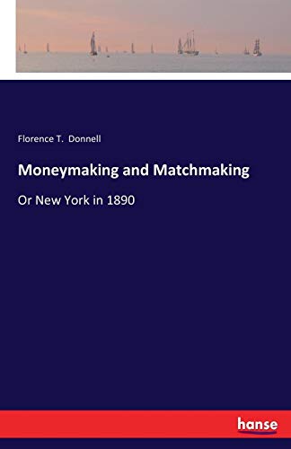 Moneymaking and Matchmaking [Paperback]