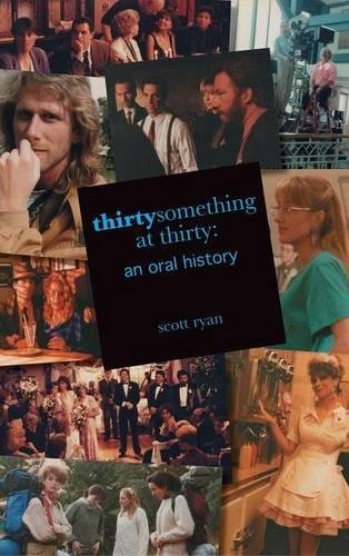 Thirtysomething at Thirty  An Oral History (Hardback) [Hardcover]