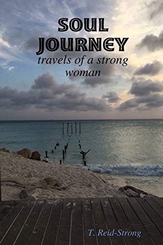 Soul Journey  Travels of a Strong Woman [Paperback]