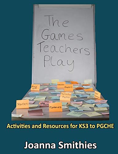 The Games Teachers PlayActivities And Resources For Ks3 To Pgche [Paperback]