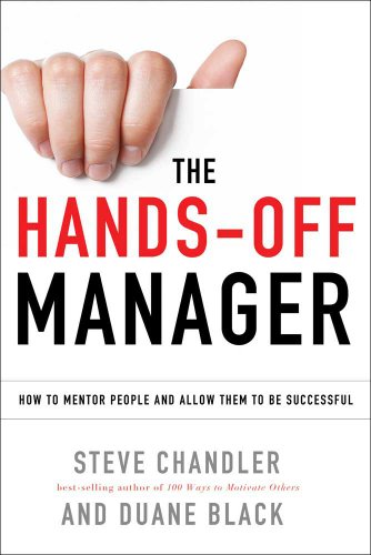 The Hands-Off Manager: How To Mentor People And Allow Them To Be Successful [Paperback]