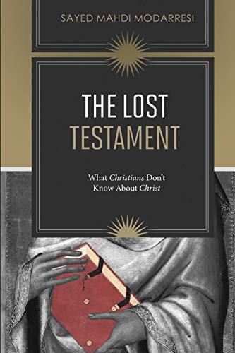 The Lost Testament What Christians Don't Kno About Jesus [Paperback]